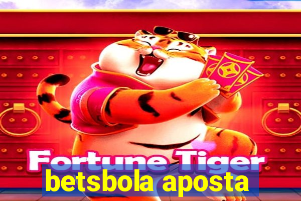 betsbola aposta